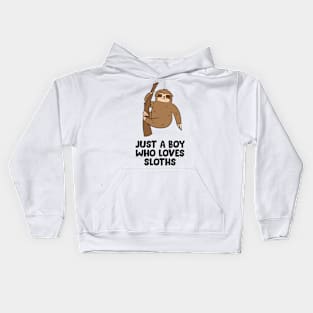 Just a Boy Who Loves Sloths Gift For Sloth Lovers Kids Hoodie